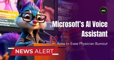 Microsoft’s AI Voice Assistant Aims to Ease Physician Burnout
