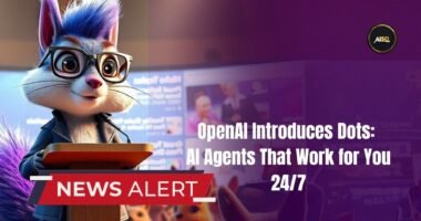 OpenAI Introduces Dots AI Agents That Work for You 247
